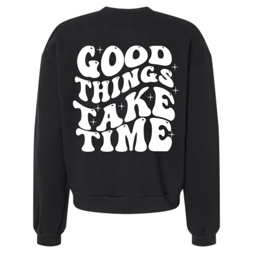 Good Things Take Time - ReFlex Women's Fleece Crewneck Sweatshirt Thumbnail