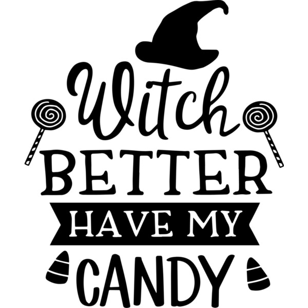 Witch Better Have My Candy Fun (0848) Thumbnail