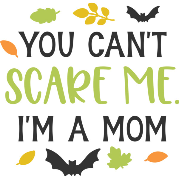 Can't Scare Me I'm Mom (0837) Thumbnail