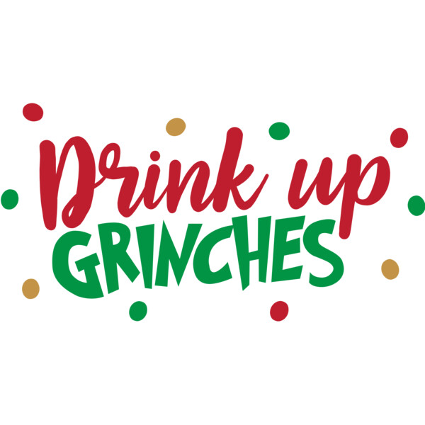 Drink Up Grinches (0586) Thumbnail