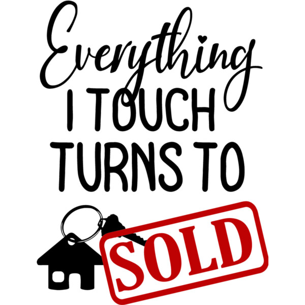 Everything I Touch Turns To SOLD Thumbnail