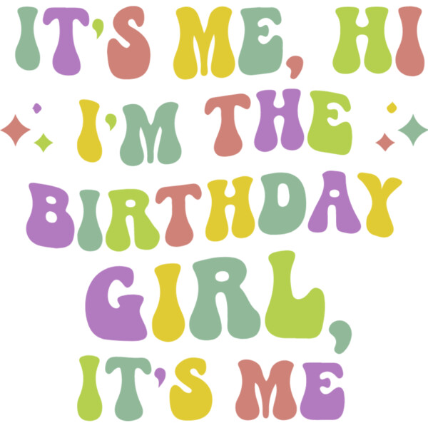 It s Me  Hi    Birthday Girl Thumbnail